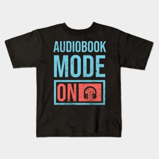 Audiobook mode is on Kids T-Shirt